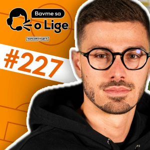 #227 bavmesaolige – DAC v Európe, nováčik len jeden a hosť Stano Angelovič