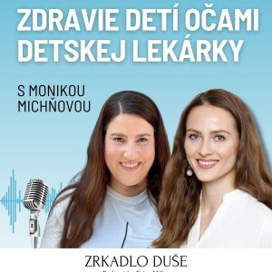 Monika Michňová: Nie je správne, ak rodičia strašia deti injekciami. Váš hlas je vnútorný hlas Vášho dieťaťa.