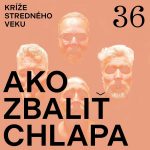 Kríže stredného veku #36: Ako zbaliť chlapa episode thumbnail