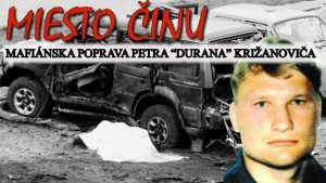 Miesto činu mafiánskej popravy Petra Križanoviča alias Durana