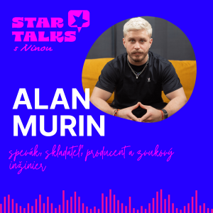 STARTALKS s Ninou: Týždeň som bol zavretý v úplnej tme, povedal spevák Alan Murin. Pomáha to fyzickej aj duševnej premene z dieťaťa na dospelého