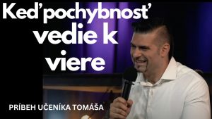 Keď pochybnosť vedie k viere | Vlado Žák