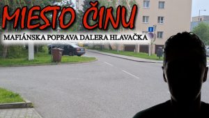 Miesto činu mafiánskej popravy Dalera Hlavačka