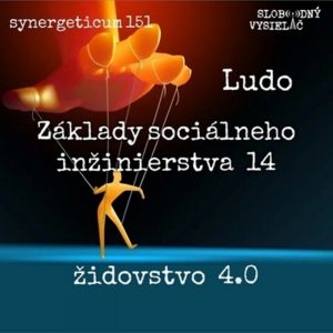 Synergeticum 151 – 2025-05-06 „Základy sociálneho inžinierstva“ 14 – židovstvo 4.0