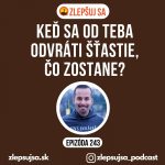 243. Keď sa od teba odvráti šťastie, čo zostane? episode thumbnail