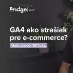 GA4 ako strašiak pre e-commerce alebo príležitosť sa posunúť ďalej? (Gabi Jurčo, 6Clickz) episode thumbnail