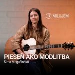 PIESEŇ AKO MODLITBA | Sima Magušinová | Milujem episode thumbnail