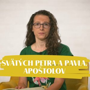 NEDEĽA UŽ V SOBOTU | Zuzana Vengliková | Svätých Petra a Pavla, apoštolov