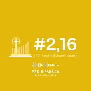 Podcast #2,16 – 147. časť (1.6.2025)