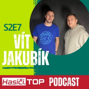 S2E7 – Vít Jakubík – Hasiči .Top podcast