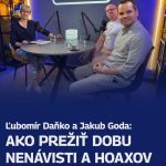 Ľubomír Daňko a Jakub Goda: Ako prežiť dobu nenávisti a hoaxov episode thumbnail
