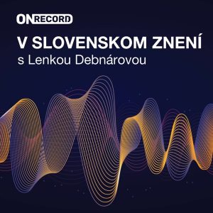 V SLOVENSKOM ZNENÍ s Lenkou Debnárovou a Frencienom Bauerom