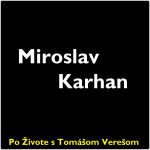 Po Živote s Tomášom Verešom #99 – Miroslav Karhan episode thumbnail