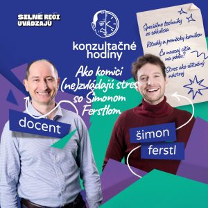 Konzultačné Hodiny ep.19 – Ako komici (ne)zvládajú stres so Šimonom Ferstlom