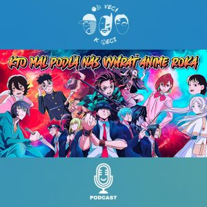 Kto mal podľa nás vyhrať anime roka? (OVKV #206: FO 17)