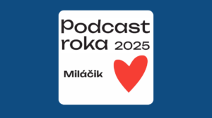 Orange Podcast roka 2025: Kompletné výsledky hlasovania ocenenia Miláčik pre najobľúnejší podcast roka Orange Podcast roka 2025: Kompletné výsledky hlasovania ocenenia Miláčik pre najobľúnejší podcast roka