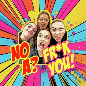 NO A? FR*K YOU!