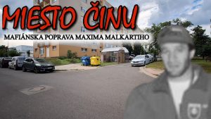 Miesto činu mafiánskej popravy Maxima Malkartiho