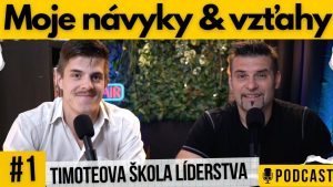 Timoteova škola líderstva #1: Zdravé návyky & vzťahy