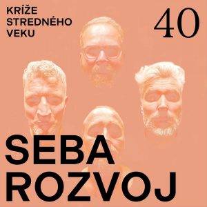 Kríže stredného veku #40: Sebarozvoj