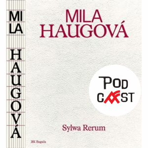 Mila Haugová: Sylwa Rerum