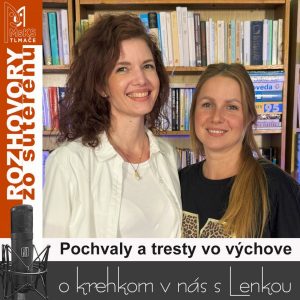 Rozhovory zo suterénu 36 – Pochvaly a tresty vo výchove (Lucia Kúdelová, Lenka Valentíniová)