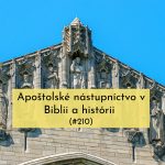 #210 – Apoštolské nástupníctvo v Biblii a histórii episode thumbnail