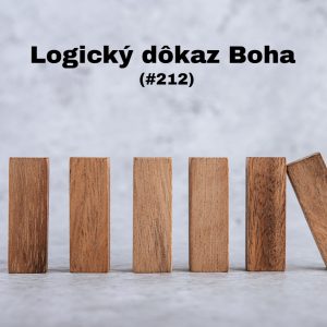 #212 – Logický dôkaz Boha