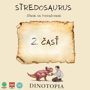 Stredosaurus – Čítanie na pokračovanie, 2. časť