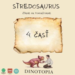 Stredosaurus – Čítanie na pokračovanie, 4. časť