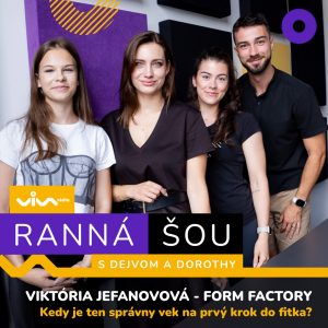 Ranná šou / Viktória Jefanovová – Form Factory