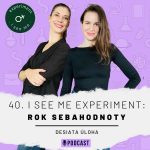 40. #ISEEMEexperiment: Zaslúžime si robiť veci, ktoré nám robia radosť. episode thumbnail