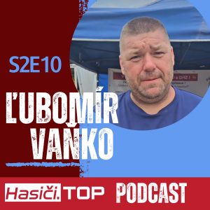 S2E10 – Najväčšie hasičské múzeum na Slovensku: Vrtuľník, špeciály a zbierka, akú len tak neuvidíš – Hasiči .Top podcast