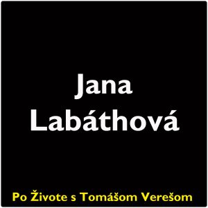 Po Živote s Tomášom Verešom #101 – Jana Labáthová