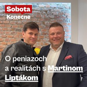 O financiách a realitách s Martinom Liptákom