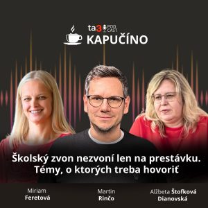 ta3 podcast Kapučíno: Školský zvon nezvoní len na prestávku. Témy, o ktorých treba hovoriť