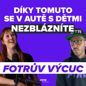 FOTRŮV VÝCUC z Jak přežít cestu autem s dětmi a nezbláznit se? | Zuzana Remišová