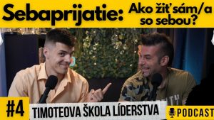 Timoteova škola líderstva #4: Sebaprijatie: Ako žiť sám/a so sebou?