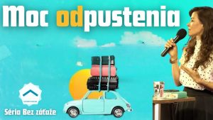 Neodpustenie DRŽÍ, odpustenie PÚŠŤA | Martina Žák