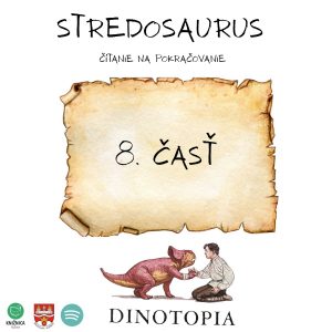 Stredosaurus – Čítanie na pokračovanie, 8. časť
