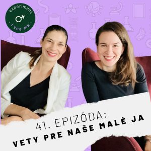 41. #ISEEMEexperiment: Vety v detstve, ktoré mali odznieť a neodzneli.