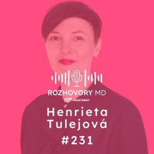 #231 Kedy budeme mať dosť peňazí v zdravotníctve? – Henrieta Tulejová