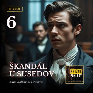 Škandál u susedov (A. K. Greenová) – audiokniha (6. časť)