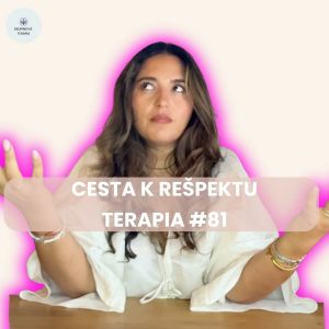 Cesta k rešpektu | Terapia #81