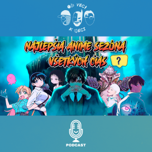 Najlepšia anime sezóna všetkých čias? (OVKV #211: FO 19)