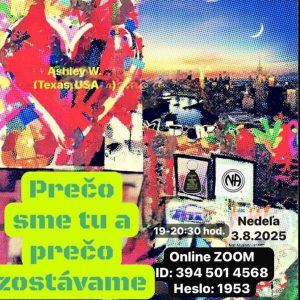 Prečo sme tu a prečo zostávame – Ashley W. (Texas, USA) – 3. 8. 2025