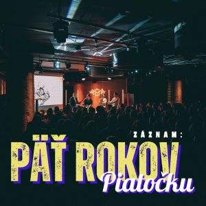 5 ROKOV PIATOČKU (záznam)