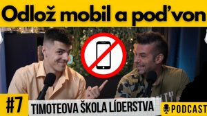 Odlož mobil a poď von | Timoteova škola líderstva #7
