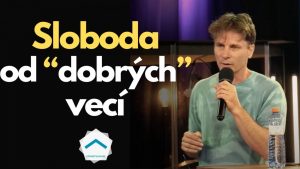 Sloboda od „dobrých vecí“ | Erik Stupka