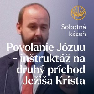 📖 Povolanie Józuu – inštruktáž na druhý príchod Ježiša Krista • Pavel Moudrý